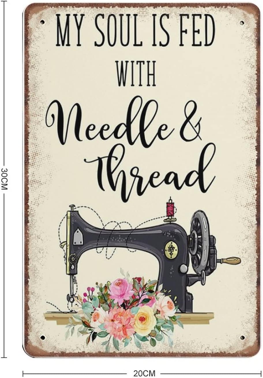 Metal Sign My Soul is Fed with Needle & Thread Inspirational Sewing Decor Gift for Seamstress Tailor Or Quilter Tin Signs Vintage Bar Man cave Garage Kitchen Home Wall Art Decor 8X12 Inches
