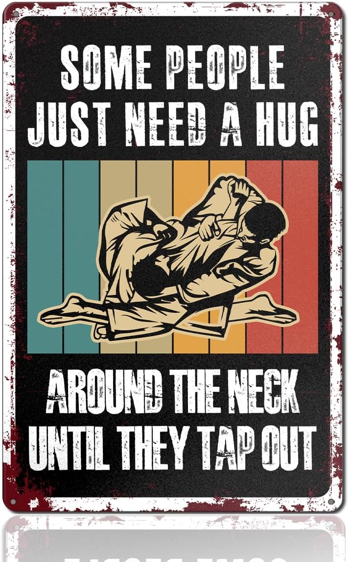 BJJ Sign Decor Vintage Some People Just Need A Hug Metal Tin Sign for Home Room Man Cave Garage Wall Decor Brazilian Jiu Jitsu Sign 8x12 Inch
