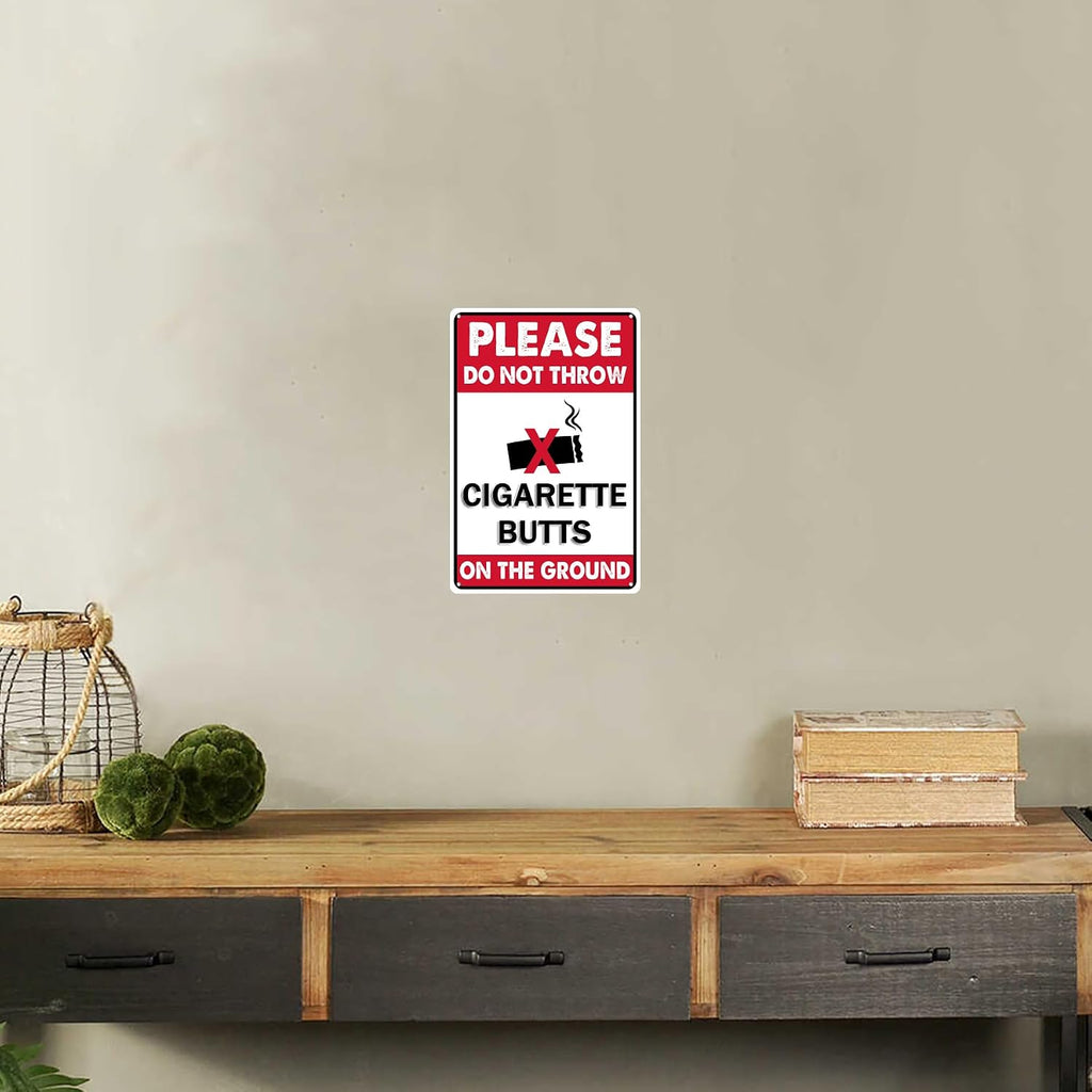 Please Do Not Throw Cigarette Butts On The Ground Tin Sign Funny Warning Metal Signs Yard Street Cafe Park Decor Signs 8x12 Inch