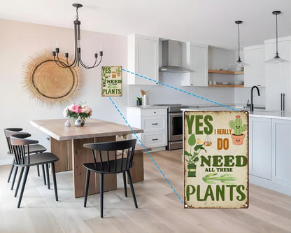 Funny Plant Lover Wall Sign – Retro Metal Tin Sign for Garden, Home, Kitchen or Greenhouse, Humorous “Need All These Plants” Decor, 8x12 Inch