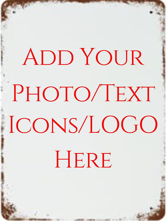 Custom Metal Tin Sign With Your Own Image/logo/Text, Personalized Vintage Style Retro Tin Sign Custom Sign for Wall Outdoor, Indoor, Street, Office, Home, Business, Bathroom, Gift, Bar Man Cave Signs