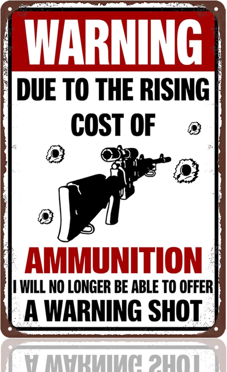 Funny Garage Signs Man Cave Decor For Men Vintage Metal Tin Sign Gifts For Man Cave No Trespassing Sign Warning Due To The Rising Cost Of Ammunition Sign Wall Decor For Home Bar 12 X 8 Inches