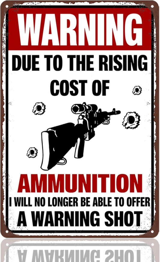 Funny Garage Signs Man Cave Decor For Men Vintage Metal Tin Sign Gifts For Man Cave No Trespassing Sign Warning Due To The Rising Cost Of Ammunition Sign Wall Decor For Home Bar 12 X 8 Inches