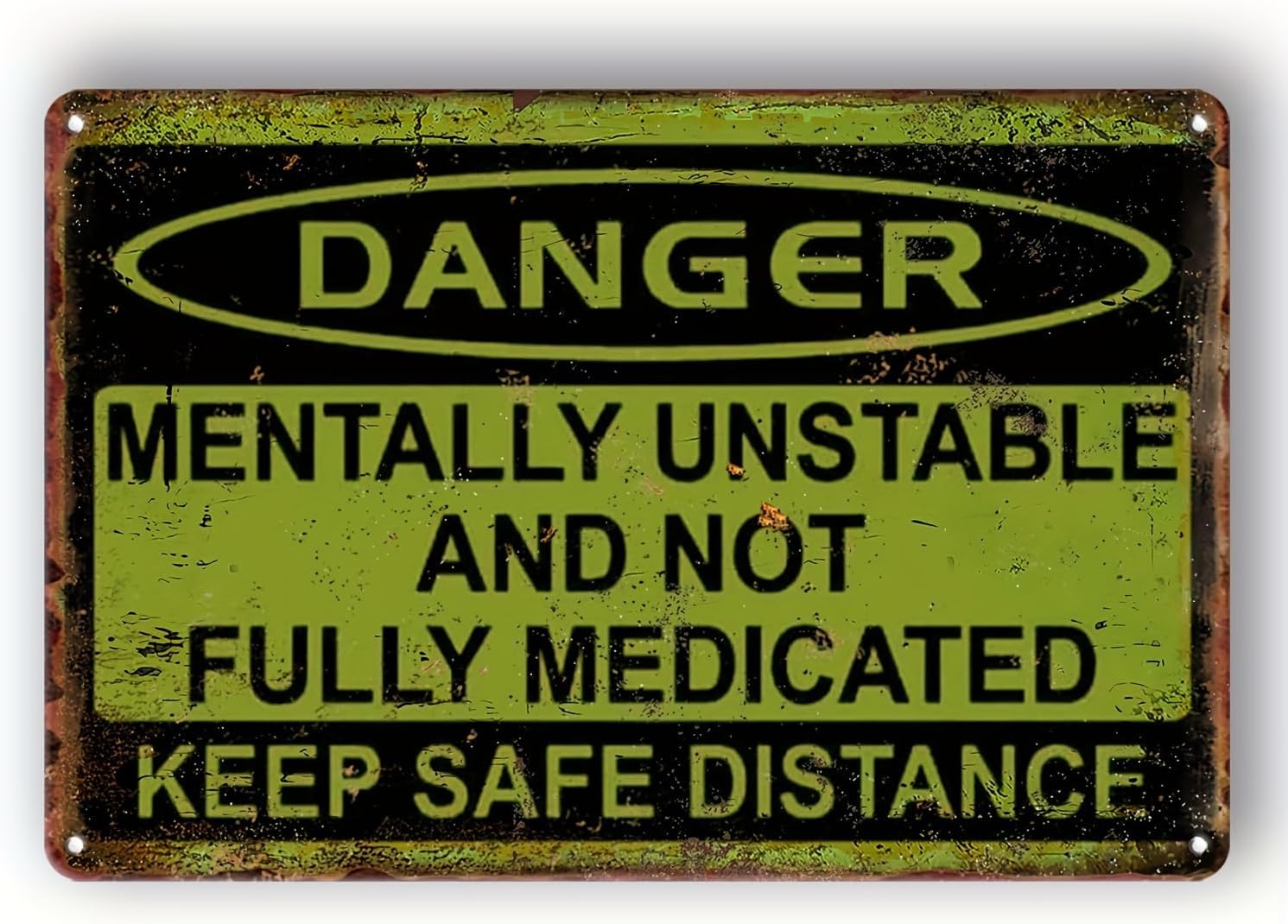 Vintage Metal Aluminum Sign Decor 8"x12",Funny Aluminum Sign Mentally Unstable And Not Fully Medicated Keep Safe Distance Vintage Inspired Wall Poster man Cave yard garden Wall Decor.