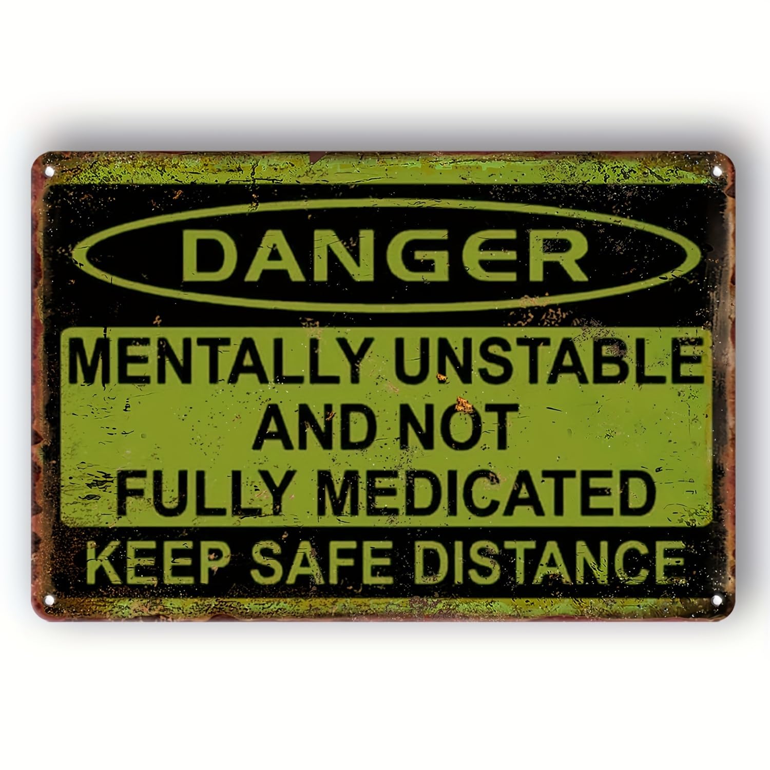 Vintage Metal Aluminum Sign Decor 8"x12",Funny Aluminum Sign Mentally Unstable And Not Fully Medicated Keep Safe Distance Vintage Inspired Wall Poster man Cave yard garden Wall Decor.