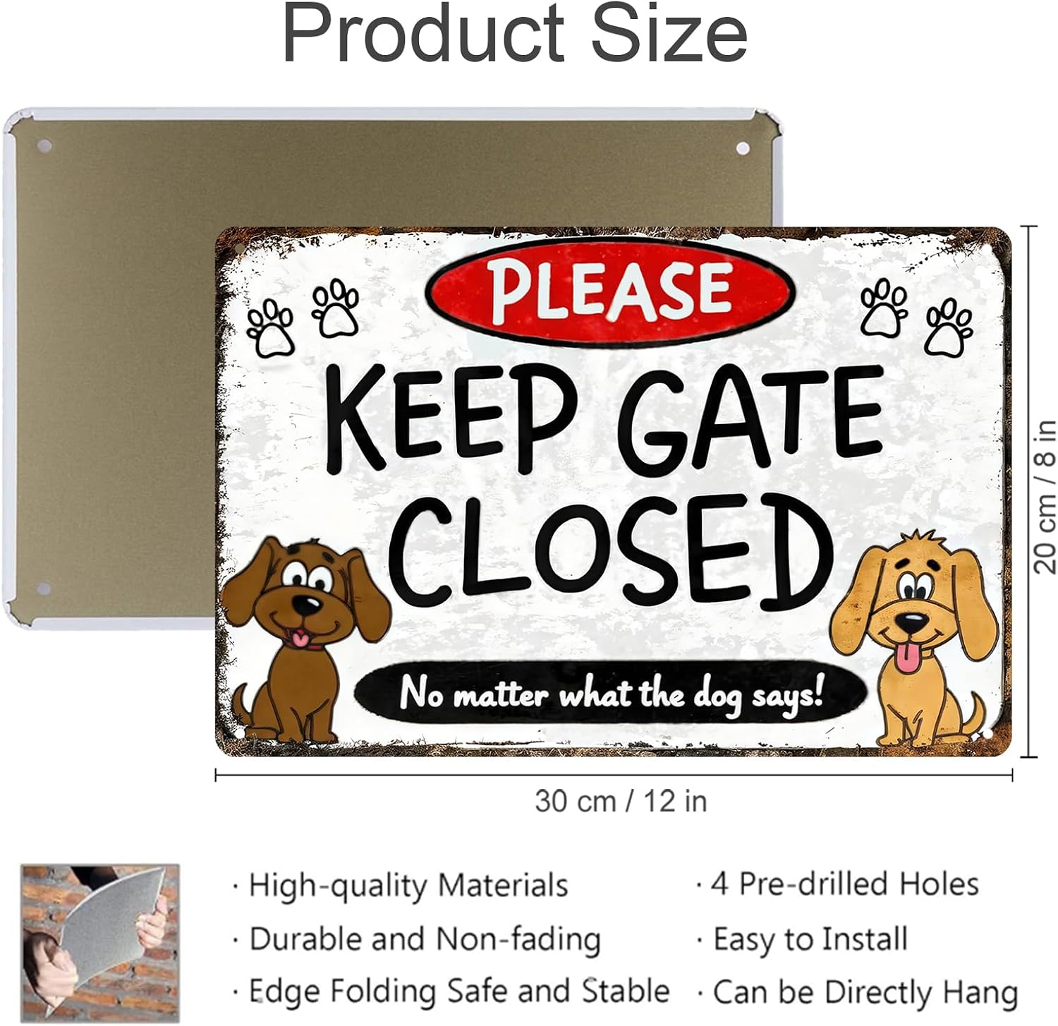 Keep Gate Closed Sign Dogs - No Matter What The Dog Says Metal Sign, Funny Tin Signs for Wall Decor Indoor Outdoor Kennel 8x12 inch