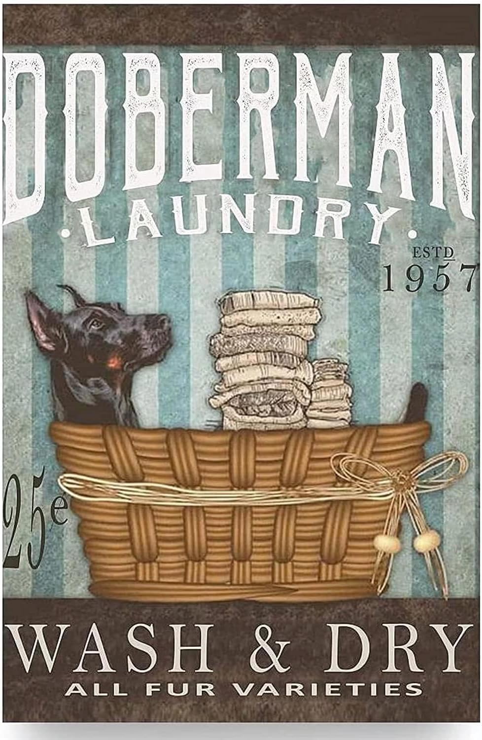 Metal Sign Doberman Laundry Wash & Dry All Fur Varieties Rustic Home Bathroom Farmhouse Bookstore Club Cave Wall Decor Retro Funny Tin Sign 12x8 Inch