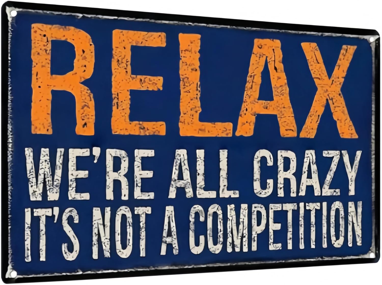 Vintage Metal Sign – “Relax, We're All Crazy. It's Not a Competition” Funny Quote – 8x12 Inch Tin Wall Decor for Home, Dorm, Cafe,