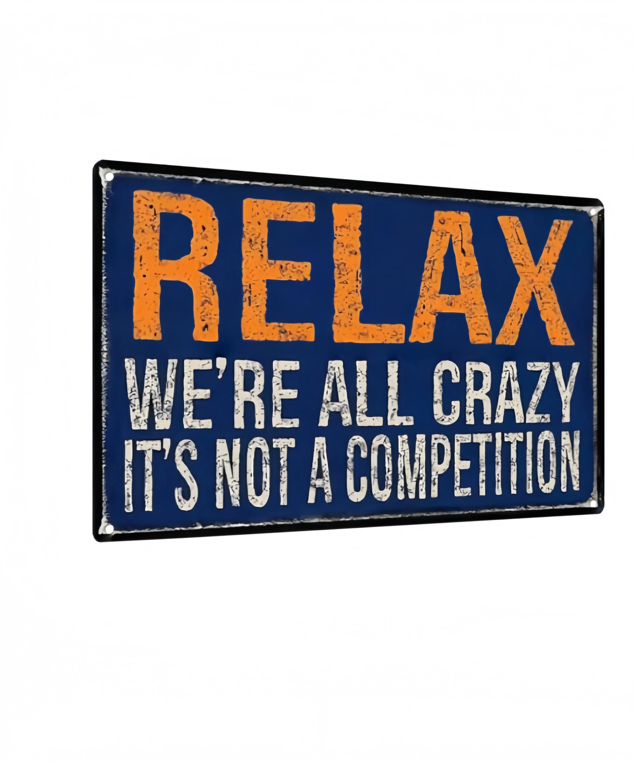 Vintage Metal Sign – “Relax, We're All Crazy. It's Not a Competition” Funny Quote – 8x12 Inch Tin Wall Decor for Home, Dorm, Cafe,