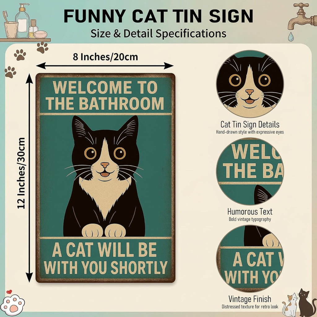 Funnysign Cat Lovers Gifts Welcome To The Bathroom A Cat Will Be with You Tin Sign for Bathroom Toilet Decor 8 X 12 Inch(9826)