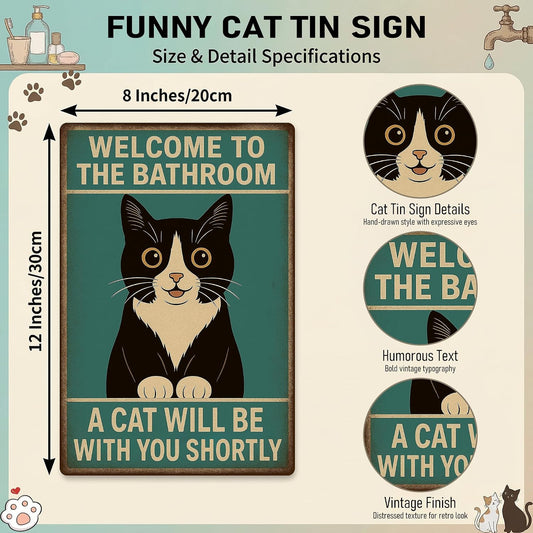 Funnysign Cat Lovers Gifts Welcome To The Bathroom A Cat Will Be with You Tin Sign for Bathroom Toilet Decor 8 X 12 Inch(9826)