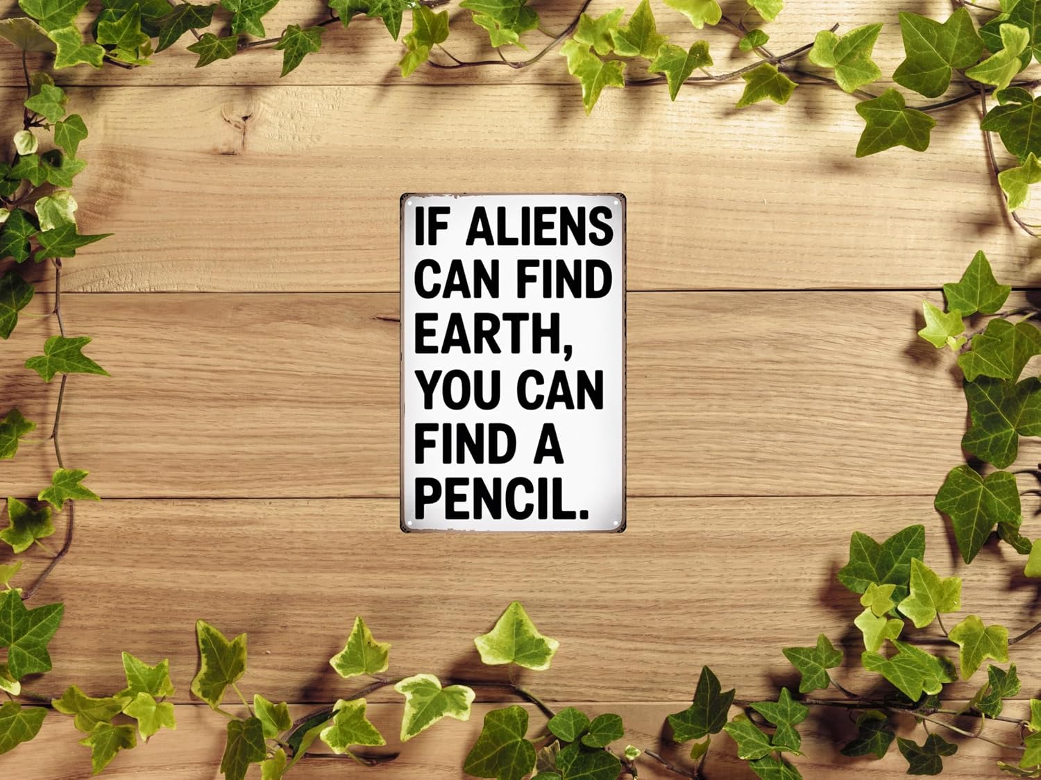 Tin Sign Students Teachers Gift High School Middle School Decor Sign Funny If Aliens Can Find Earth You Can Find A Pencil for Home Classroom Study Room Wall Decor 8x12 In