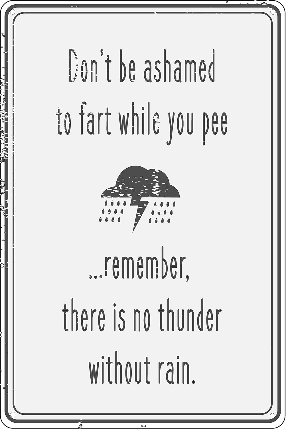 Don't Be Ashamed to Fart While You Pee 12 x 8 Funny Tin Sign Bathroom Home Bar Decor