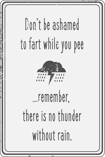 Don't Be Ashamed to Fart While You Pee 12 x 8 Funny Tin Sign Bathroom Home Bar Decor