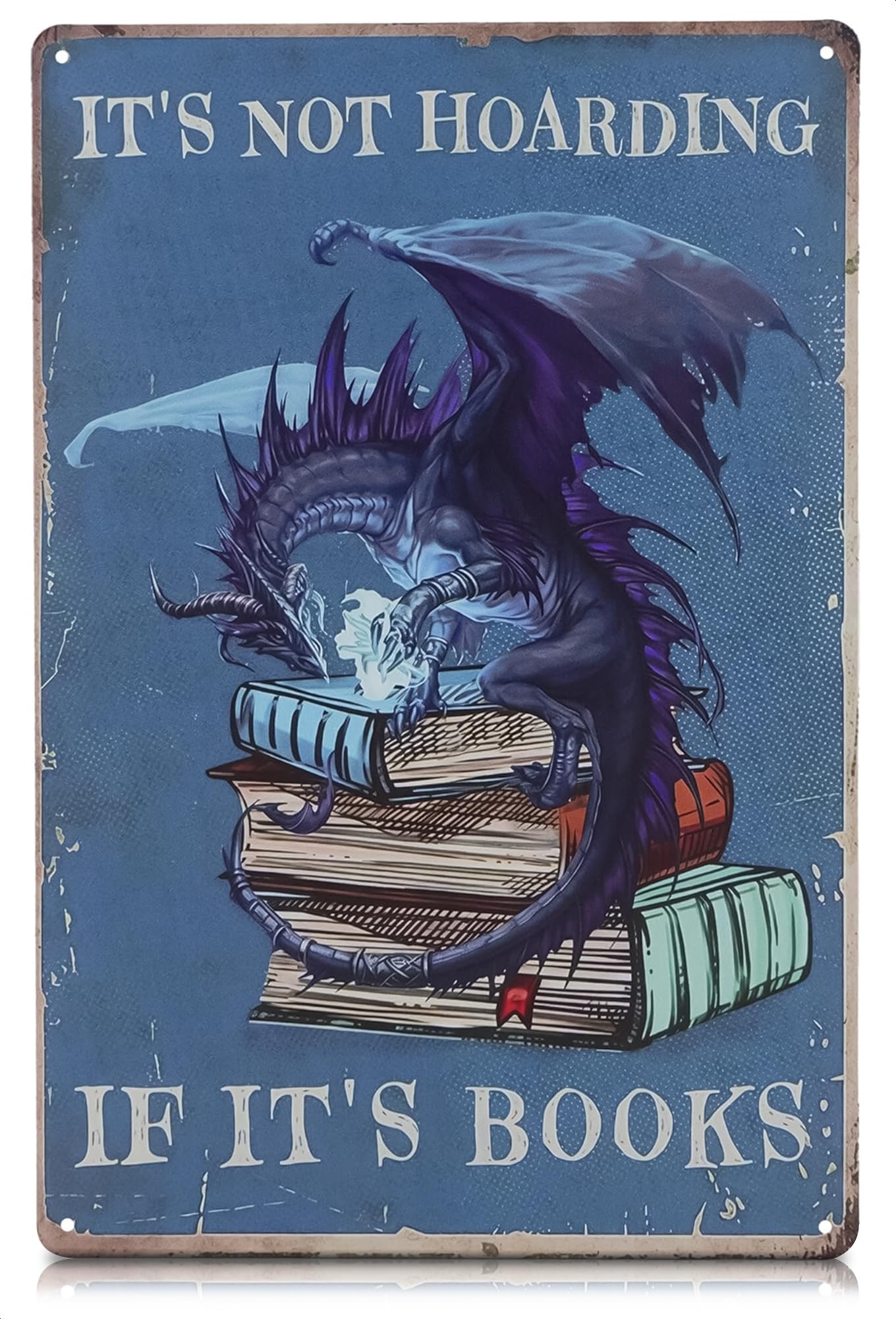 I Read Because Metal Sign – Dragon Wall Art, Durable Non-Fade Tin Sign, Funny Vintage Dragon Wall Decor, Easy to Install 8x12" Bedroom, Cafe, Library Decor, Great Valentines Day Gifts for Book Lovers