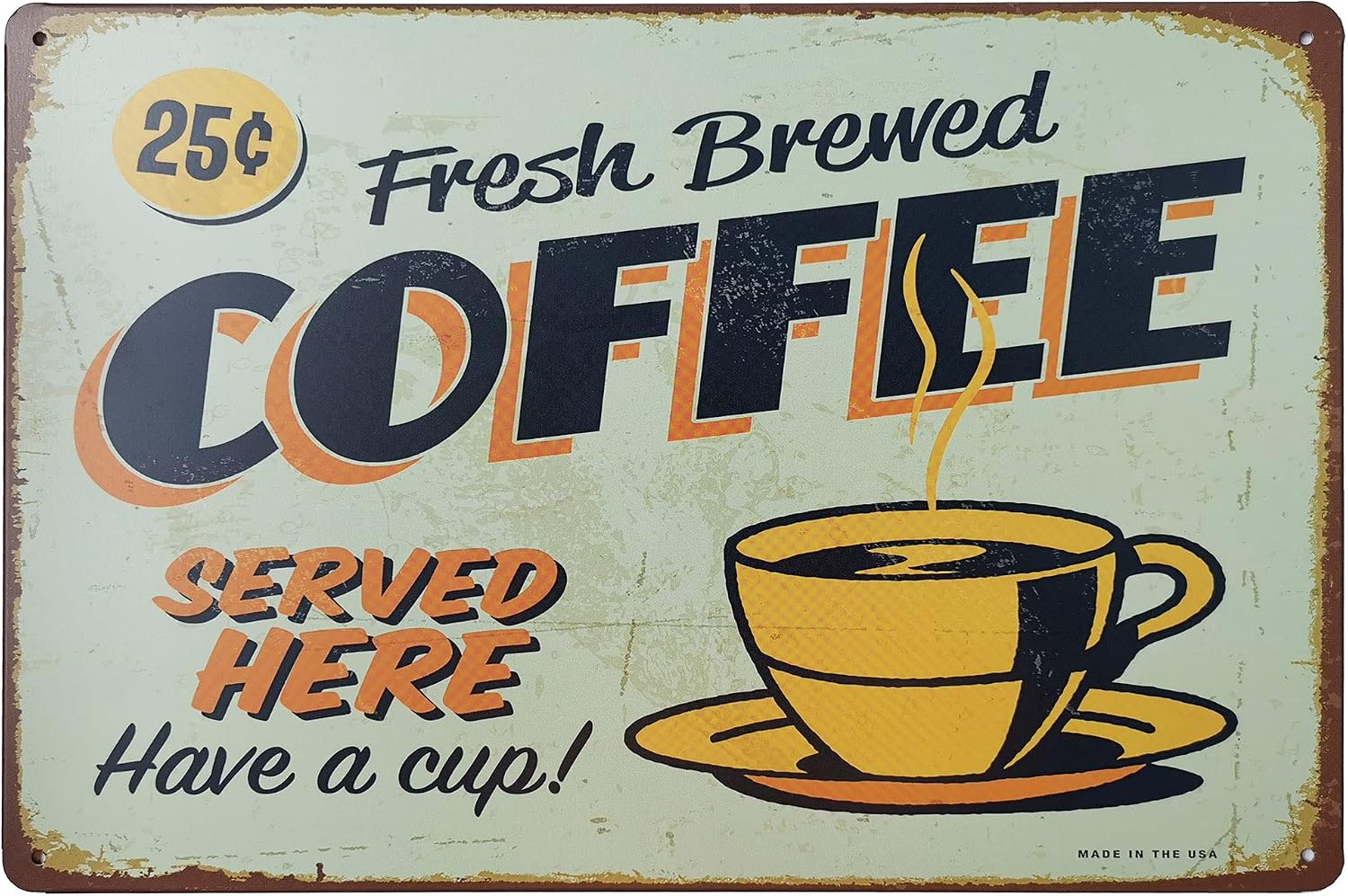 ERLOOD Fresh Brewed Coffee Served Here Have a Cup- Metal Retro Decor Vintage Tin Sign 12 X 8