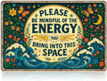 Please Be Mindful of the Energy You Bring Tin Sign – Spiritual Wall Decor for Home, Yoga Room, or Meditation Space – Retro Metal Wall Art Aesthetic, Positive Energy Tin Sign 8x12 Inch