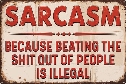 Sarcastic Metal Retro Tin Sign 8x12 in Funny Poster for Outdoor Wall Decor Street Yard Porch Garage Home Cafe Bar Club Farm Garden for Man Cave Store Art Holiday Gift