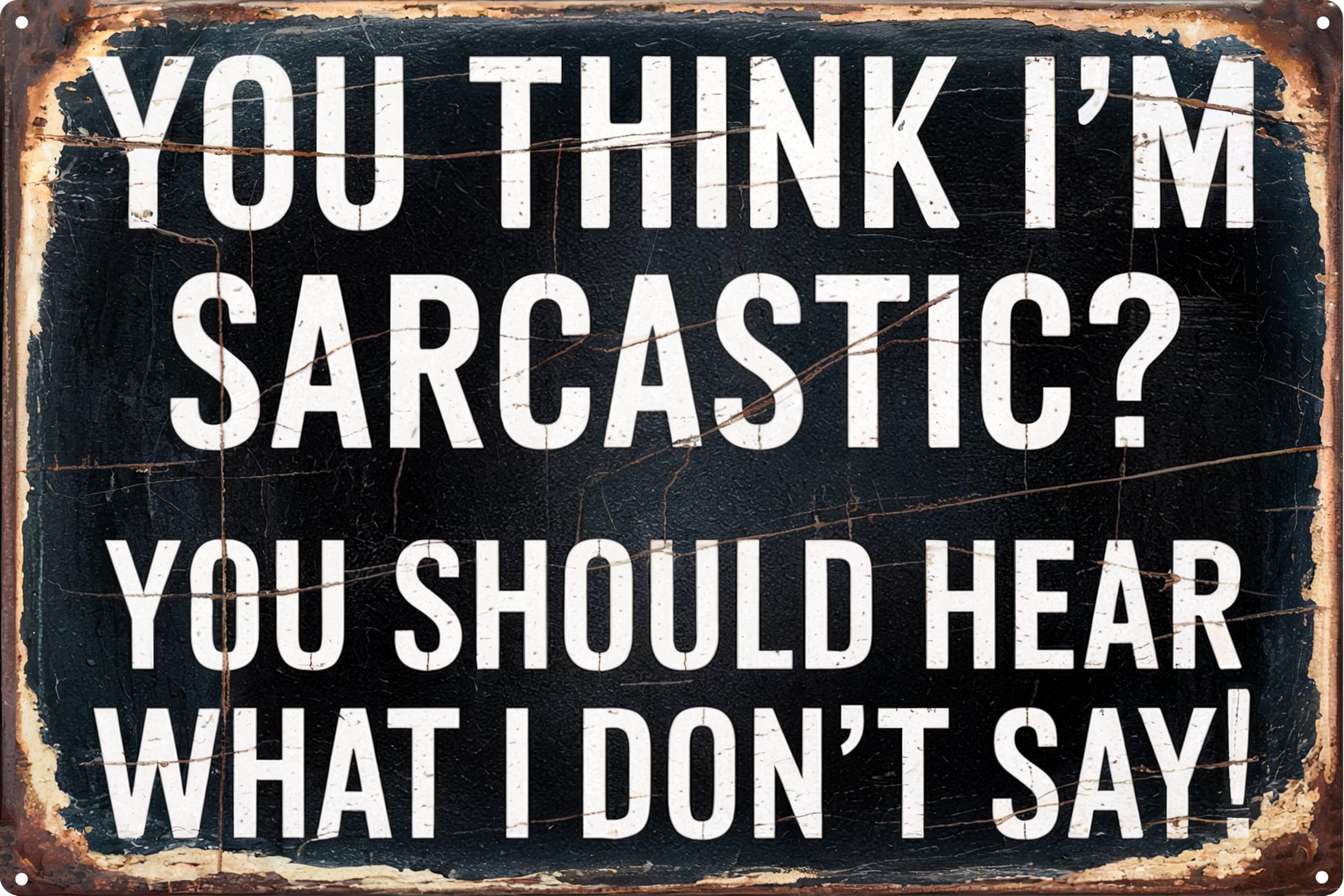 Sarcastic Metal Retro Tin Sign 8x12 in Funny Poster for Outdoor Wall Decor Street Yard Porch Garage Home Cafe Bar Club Farm Garden for Man Cave Store Art Holiday Gift