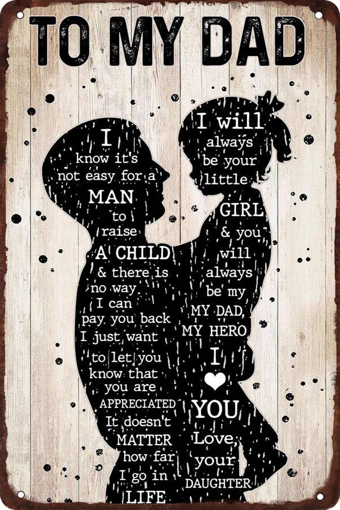 To My Dad Metal Tin Sign So Much of Me is Made from What I Learned from You Poster Father's Day Birthday Gift from Son to Dad Vintage Metal Plaque for Home Living Room Man Cave Bedroom 8x12 Inch