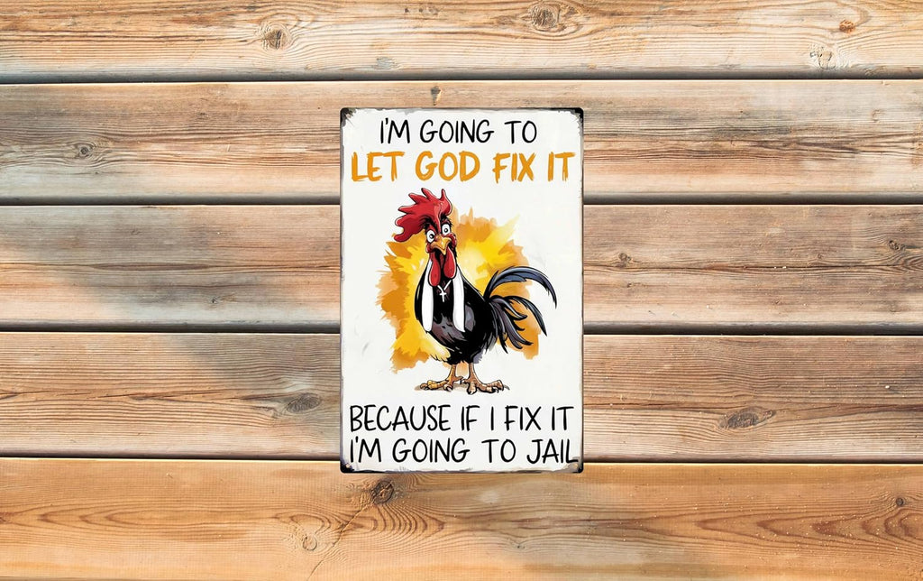 Funny Chicken Gifts Christian God Gifts Chicken I'm Going To Let God Fix It Tin Sign for Home Farm Chicken Coop Farmhouse Kitchen Garden Decor 8x12 in