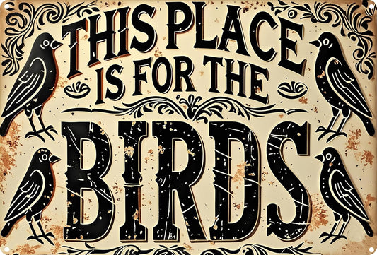 Vintage Tin This Place Is For The Birds Sign Retro Metal Sign Suitable For Home Street Shop Garage Bar Farm Garden - Multi-Purpose For Indoor/Outdoor Use Plaque 8x12 Inch