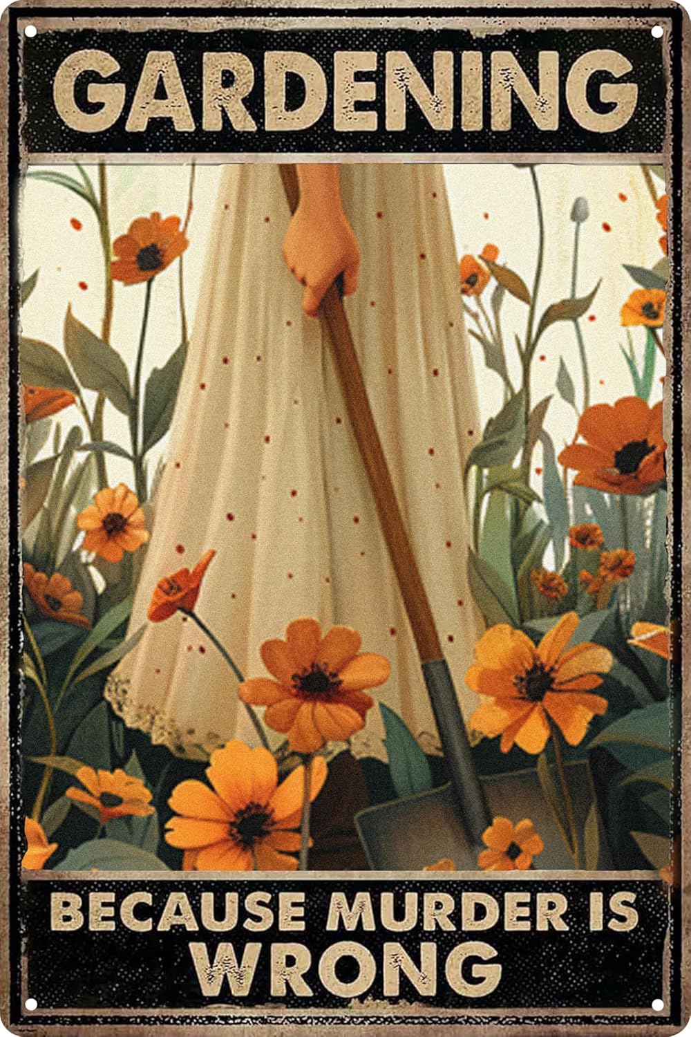 Funny Metal Tin Signs Garden Decor Gardening Gifts for Women Gardening Because Murder Is Wrong Metal Garden Sign Greenhouse Accessories Outdoor Accessories 12x8 in